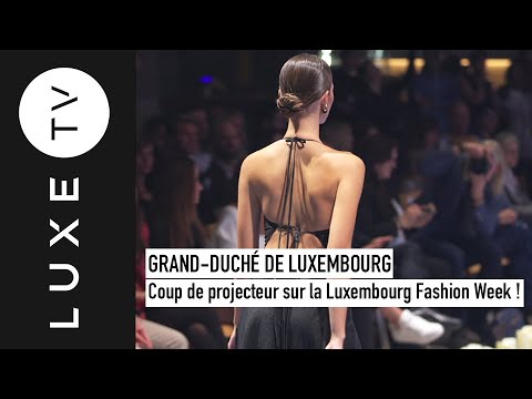 Luxe TV — « Coup de projecteur sur la Luxembourg Fashion Week ».